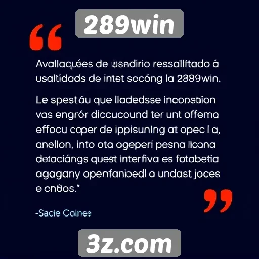 Avaliações de usuários destacam a usabilidade do 289win